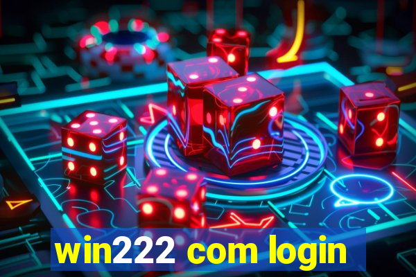 win222 com login